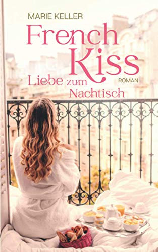 French Kiss: Liebe zum Nachtisch