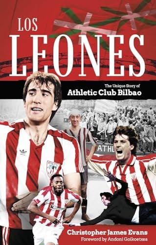 Los Leones: The Unique Story of Athletic Club Bilbao