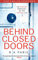 Behind Closed Doors: The gripping international and Sunday Times bestselling psychological domestic crime thriller for fans of Lucy Clarke