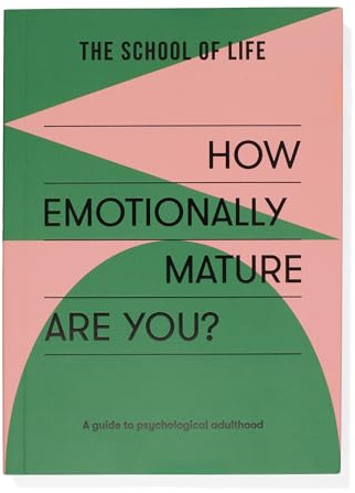 How Emotionally Mature Are You?: A guide to psychological adulthood (Questionnaire series, 2)