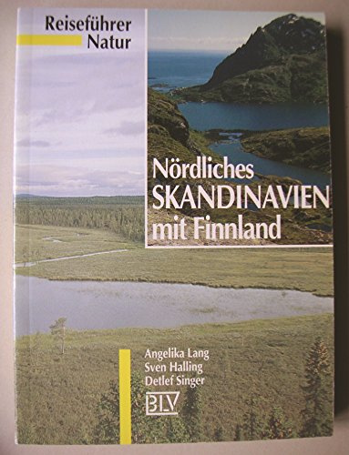Reiseführer Natur: Nördliches Skandinavien mit Finnland