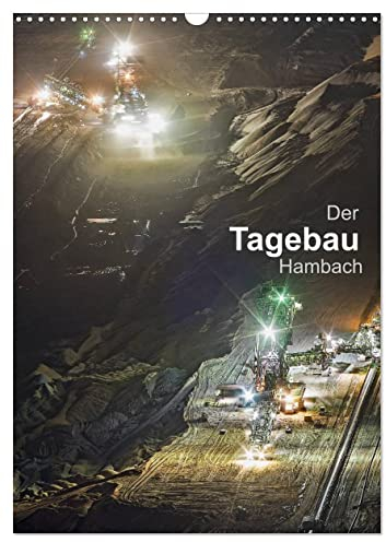 Der Tagebau Hambach (Wandkalender 2025 DIN A3 hoch), CALVENDO Monatskalender