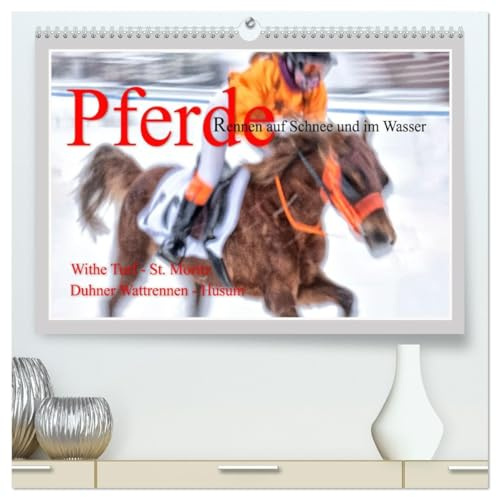 Pferde-Rennen auf Schnee und im Wasser (hochwertiger Premium Wandkalender 2026 DIN A2 quer), Kunstdruck in Hochglanz: Edle Pferde in begeisternden Bildern (CALVENDO Orte)