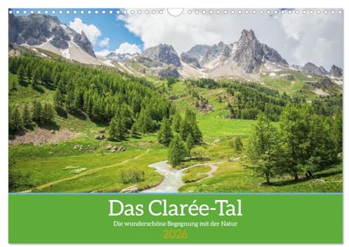 Das Clarée-Tal - die wonderschöne Begegnung mit der Natur (Wandkalender 2026 DIN A3 quer), CALVENDO Monatskalender: Eine Wanderung weit weg von unserer alltäglichen Umgebung (CALVENDO Natur)