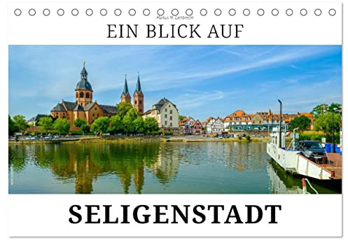 Ein Blick auf Seligenstadt (Tischkalender 2026 DIN A5 quer), CALVENDO Monatskalender: Seligenstadt - die Einhardstadt am Main (CALVENDO Orte)