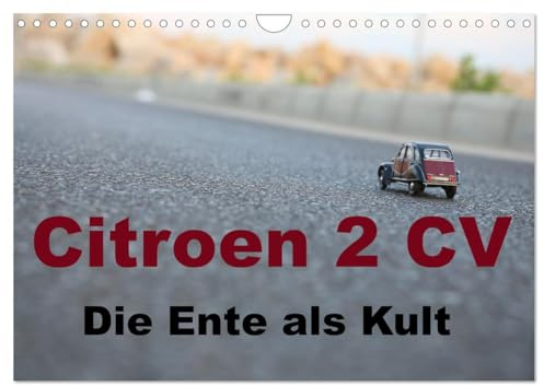 Citroen 2 CV Kult um die Ente (Wandkalender 2026 DIN A4 quer), CALVENDO Monatskalender