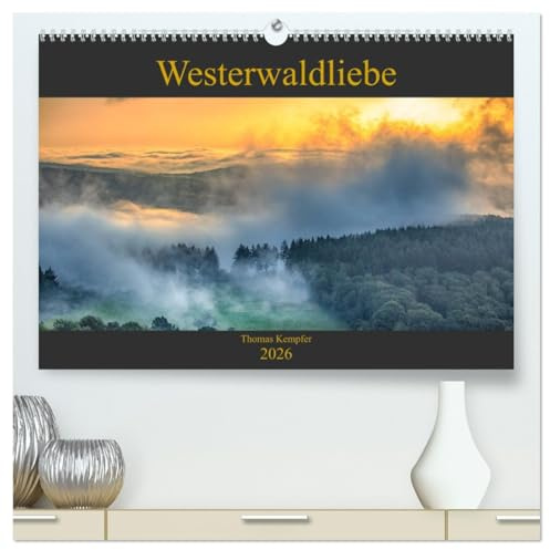 Westerwaldliebe (hochwertiger Premium Wandkalender 2026 DIN A2 quer), Kunstdruck in Hochglanz: Impressionen vom hohen Westerwald (CALVENDO Natur)