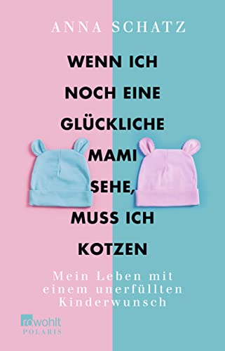 Wenn ich noch eine glückliche Mami sehe, muss ich kotzen: Mein Leben mit einem unerfüllten Kinderwunsch
