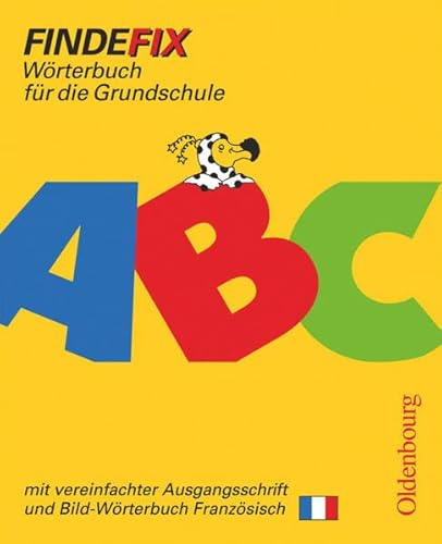 Findefix - Wörterbuch für die Grundschule - Deutsch - Ausgabe 2006: Wörterbuch mit vereinfachter Ausgangsschrift - Mit Bild-Wörterbuch Französisch