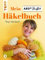 Mein ARD Buffet Häkelbuch: Home-Deko, Accessoires und modische Häkelideen aus der beliebten Sendung der ARD. Mit Häkelschule und Blick hinter die Kulissen