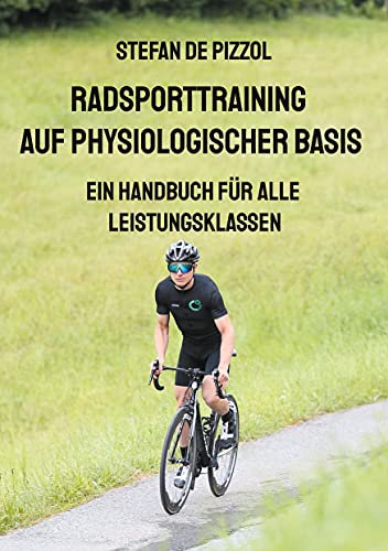 Radsporttraining auf physiologischer Basis: Ein Handbuch für alle Leistungsklassen