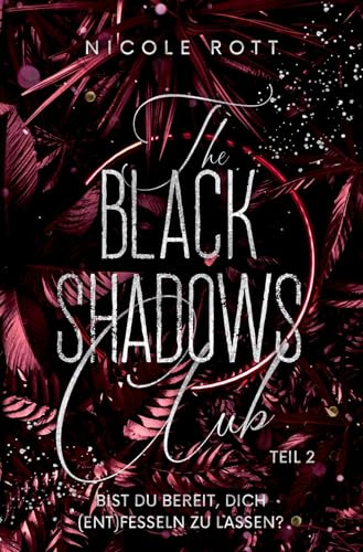 The Black Shadows Club Teil 2 - Brandon & Lilly: Bist du bereit, dich (ent)fesseln zu lassen?