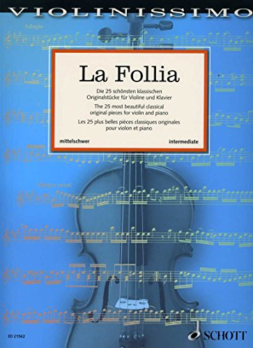 La Follia: Die 25 schönsten klassischen Originalstücke für Violine und Klavier. Band 2. Violine und Klavier. (Violinissimo)