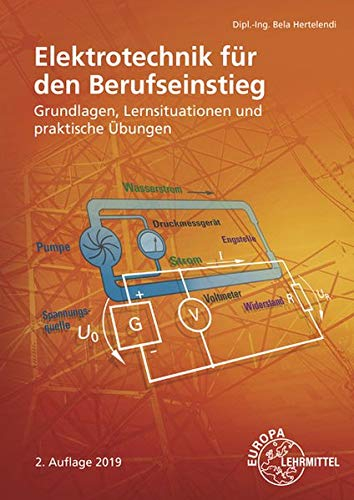 Elektrotechnik für den Berufseinstieg: Grundlagen, Lernsituationen und praktische Übungen