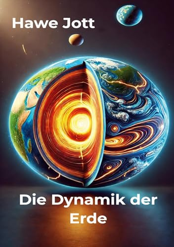 Die Dynamik der Erde: Die verborgenen Kräfte unseres Planeten enthüllt