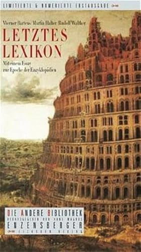 Letztes Lexikon: Mit einem Essay zur Epoche der Enzyklopädie (Die Andere Bibliothek, Band 208)