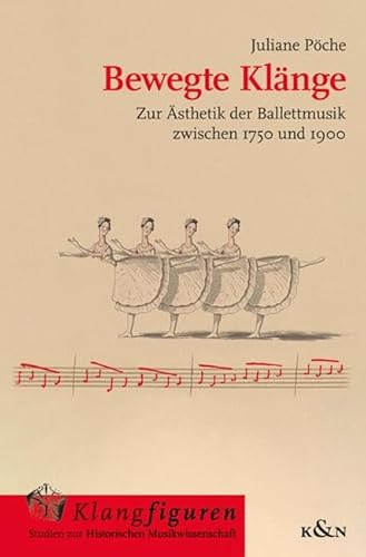 Bewegte Klänge: Zur Ästhetik der Ballettmusik zwischen 1750 und 1900 (Klangfiguren)