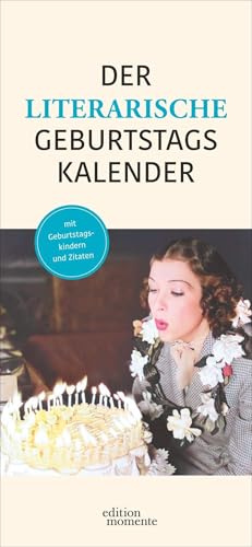 Der literarische Geburtstagskalender - Mit Geburtstagskindern und Zitaten: Immerwährender Kalender für Jahres- und Ehrentage. Zitate, Weisheiten und ... Autoren. Jahresunabhängiger Kalender