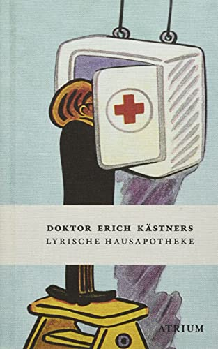 Doktor Erich Kästners Lyrische Hausapotheke: Gedichte - Geschenkausgabe
