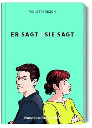 Er sagt, Sie sagt. Die beliebte SZ-Kolumne.: Beziehungsdramen in Dialogform zum Schmunzeln.