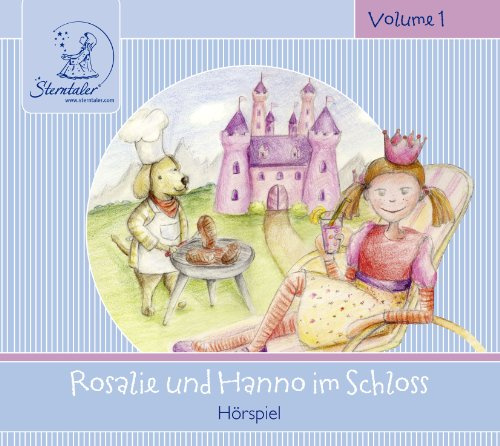 Sterntaler Hörgeschichten:Rosalie&Hanno im Schloss