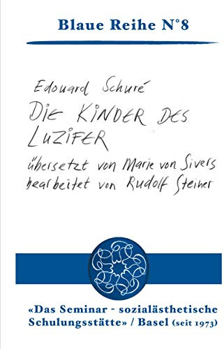 Die Kinder des Luzifer: übersetzt von Marie von Sivers, bearbeitet von Rudolf Steiner