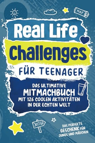 Real Life Challenges für Teenager: Das ultimative Mitmachbuch mit 126 coolen Aktivitäten in der echten Welt - Perfektes Geschenk für Jungs und Mädchen