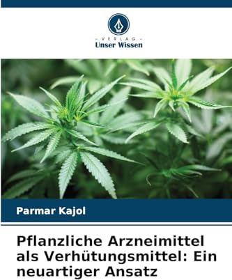 Pflanzliche Arzneimittel als Verhütungsmittel: Ein neuartiger Ansatz: DE