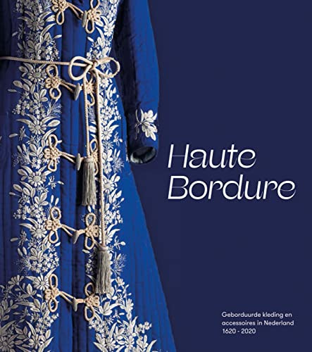 Haute Bordure: geborduurde kleding en accessoires in Nederland 1620-2020