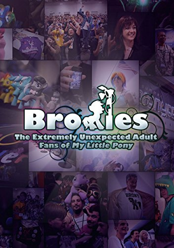 Bronies: The Extremely Unexpected Adult Fans Of My Little Pony