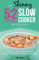 The Skinny 5:2 Diet Slow Cooker Recipe Book: Skinny Slow Cooker Recipe And Menu Ideas Under 100, 200, 300 And 400 Calories For Your 5:2 Diet (Kitchen Collection)