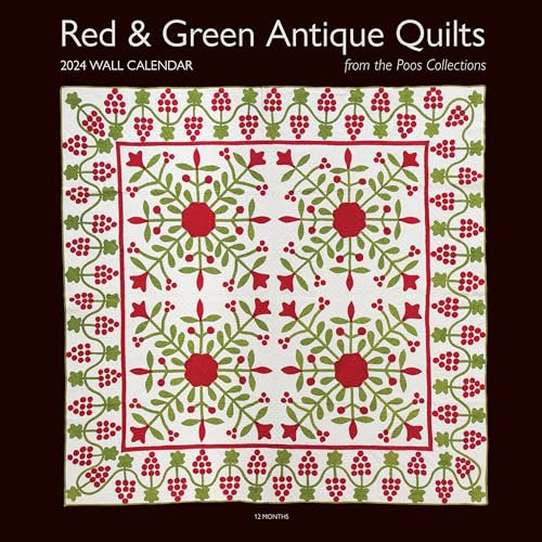 2024 Wall Calendar Red & Green Antique Quilts from the Poos Collection: 12 Months; 12 x 12