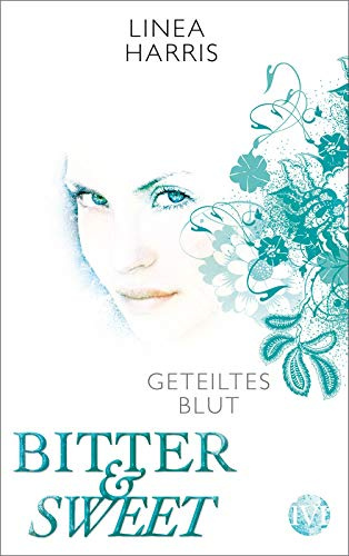 Geteiltes Blut (Bitter & Sweet 2): Bitter & Sweet 2
