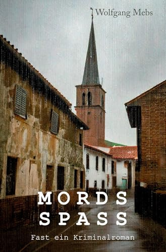 Mordsspass: Fast ein Kriminalroman