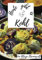 Heute gibt es - Kohl: 30 tolle Kohlrezepte zum nachkochen und genießen