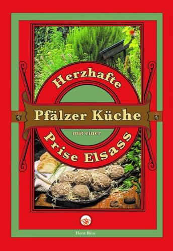 Herzhafte Pfälzer Küche mit einer Prise Elsass (Kochen und Kulinarisch)