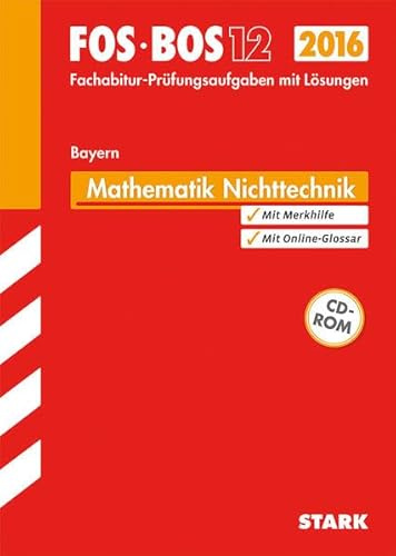 STARK Abiturprüfung FOS/BOS Bayern - Mathematik Nichttechnik 12. Klasse: Jetzt mit Online-Glossar, Fachabitur-Prüfungsaufgaben