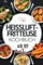 Heissluftfritteuse Kochbuch: Air Fry & Feel Good! Voller Genuss zu jedem Anlass - Express-Rezepte mit nur 5 Zutaten in Farbe | Geeignet für alle Airfryer Modelle
