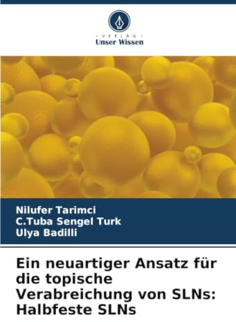 Ein neuartiger Ansatz für die topische Verabreichung von SLNs: Halbfeste SLNs: DE