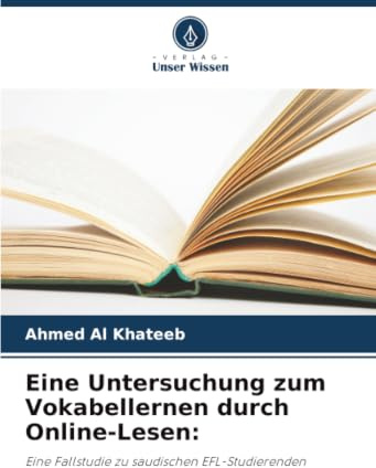 Eine Untersuchung zum Vokabellernen durch Online-Lesen:: Eine Fallstudie zu saudischen EFL-Studierenden