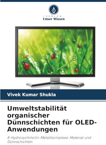 Umweltstabilität organischer Dünnschichten für OLED-Anwendungen: 8-Hydroxychinolin-Metallkomplexe: Material und Dünnschichten