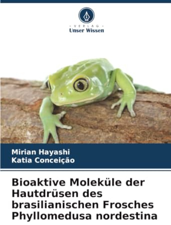 Bioaktive Moleküle der Hautdrüsen des brasilianischen Frosches Phyllomedusa nordestina
