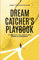 The DreamCatcher’s Playbook: RE-INNOVATE YOUR CAREER FROM “CRISIS TO CONFIDENCE