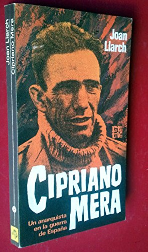 CIPRIANO MERA - Un anarquista en la guerra civil española