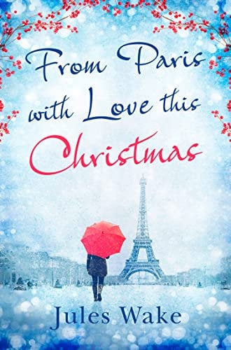 From Paris With Love This Christmas: A heartwarming and uplifting Christmas romance