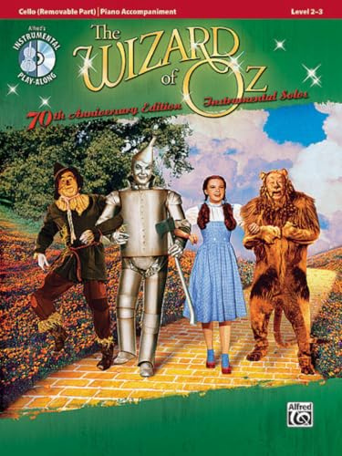 The Wizard of Oz Instrumental Solos: Piano Accompaniment: Level 2-3 [With CD (Audio)]: Cello (Removable Part) Piano Accompaniment Level 2-3 (Alfred's Instrumental Play-Along, Instrumental Solos)