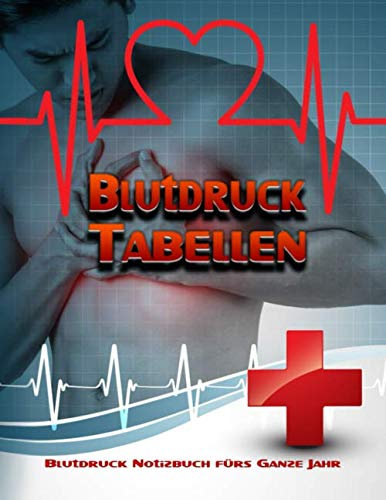 Blutdruck Tabellen: Blutdruck Notizbuch Fürs Ganze Jahr