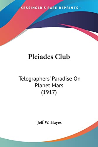Pleiades Club: Telegraphers' Paradise On Planet Mars (1917)