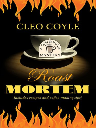 Roast Mortem: A Coffeehouse Mystery