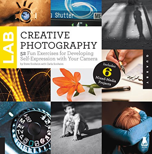 Creative Photography Lab: 52 Fun Exercises for Developing Self-Expression with your Camera. Includes 6 Mixed-Media Projects (Lab Series)